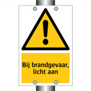 Bij brandgevaar, licht aan & Bij brandgevaar, licht aan & Bij brandgevaar, licht aan