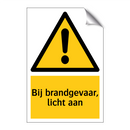 Bij brandgevaar, licht aan & Bij brandgevaar, licht aan & Bij brandgevaar, licht aan