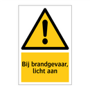 Bij brandgevaar, licht aan & Bij brandgevaar, licht aan & Bij brandgevaar, licht aan