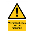 Werkzaamheden aan de radarmast & Werkzaamheden aan de radarmast & Werkzaamheden aan de radarmast