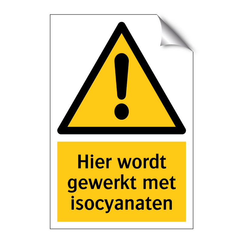 Hier wordt gewerkt met isocyanaten & Hier wordt gewerkt met isocyanaten
