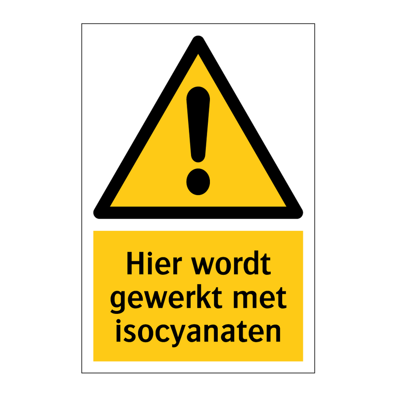 Hier wordt gewerkt met isocyanaten & Hier wordt gewerkt met isocyanaten