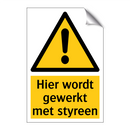 Hier wordt gewerkt met styreen & Hier wordt gewerkt met styreen & Hier wordt gewerkt met styreen