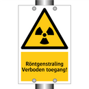 Röntgenstraling Verboden toegang! & Röntgenstraling Verboden toegang!