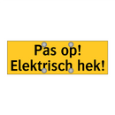 Pas op! Elektrisch hek! & Pas op! Elektrisch hek! & Pas op! Elektrisch hek!
