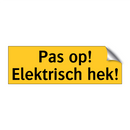 Pas op! Elektrisch hek! & Pas op! Elektrisch hek! & Pas op! Elektrisch hek!