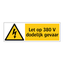 Let op 380 V dodelijk gevaar