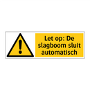 Let op: De slagboom sluit automatisch