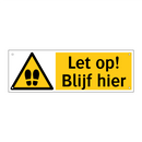 Let op! Blijf hier