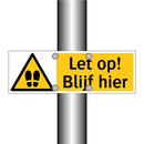 Let op! Blijf hier