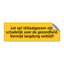 Let op! Uitlaatgassen zijn schadelijk voor de /.../