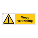Wees voorzichtig