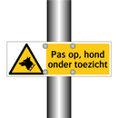 Pas op, hond onder toezicht