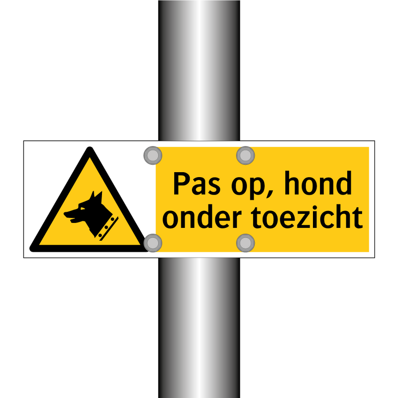 Pas op, hond onder toezicht