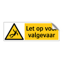 Let op voor valgevaar