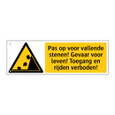 Pas op voor vallende stenen! Gevaar voor leven! Toegang en rijden verboden!