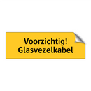 Voorzichtig! Glasvezelkabel & Voorzichtig! Glasvezelkabel & Voorzichtig! Glasvezelkabel