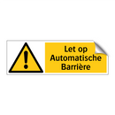 Let op Automatische Barrière