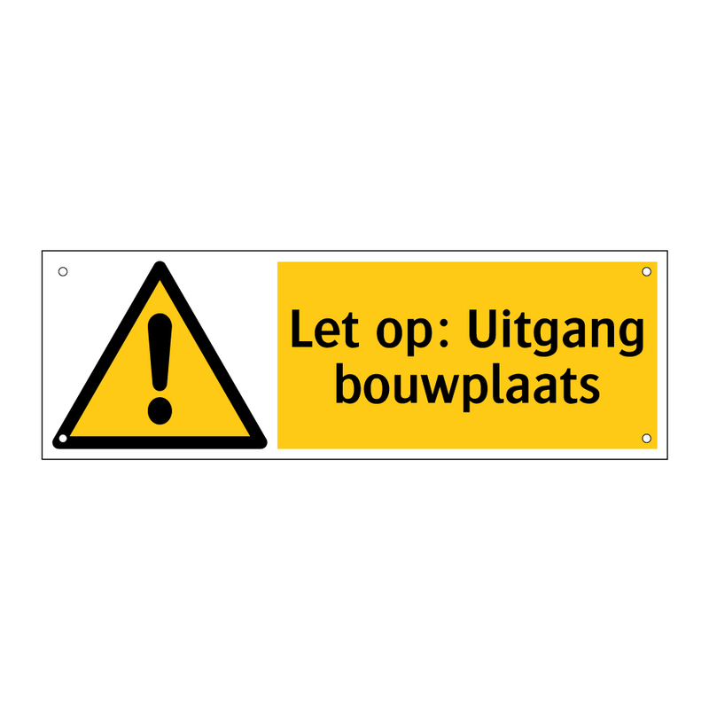 Let op: Uitgang bouwplaats