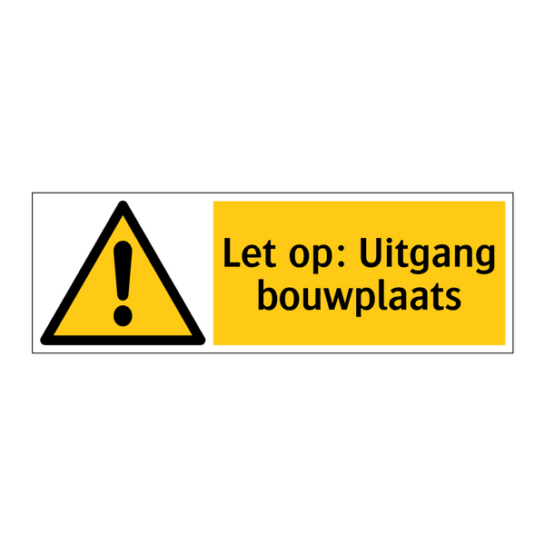 Let op: Uitgang bouwplaats