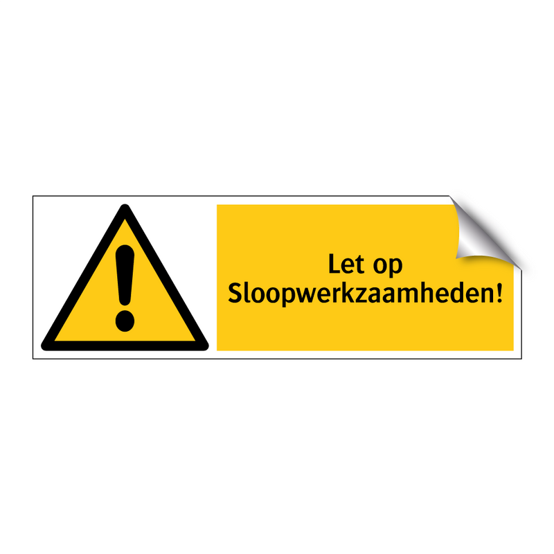 Let op Sloopwerkzaamheden!