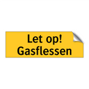 Let op! Gasflessen & Let op! Gasflessen & Let op! Gasflessen & Let op! Gasflessen