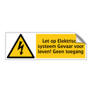Let op Elektrisch systeem Gevaar voor leven! Geen toegang