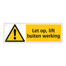 Let op, lift buiten werking