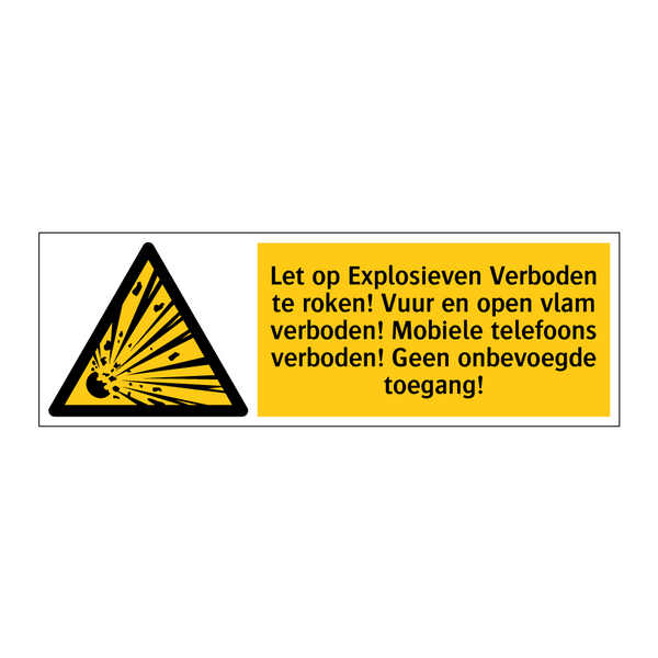 Let op Explosieven Verboden te roken! Vuur en open vlam verboden! Mobiele telefoons verboden! Geen onbevoegde toegang!