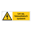 Let op, fotovoltaïsch systeem