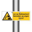 Let op Daklawines! Betreden op eigen risico!