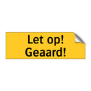 Let op! Geaard! & Let op! Geaard! & Let op! Geaard! & Let op! Geaard!