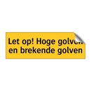 Let op! Hoge golven en brekende golven & Let op! Hoge golven en brekende golven