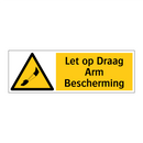 Let op Draag Arm Bescherming