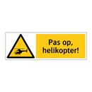 Pas op, helikopter!