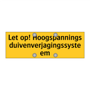 Let op! Hoogspannings duivenverjagingssysteem & Let op! Hoogspannings duivenverjagingssysteem