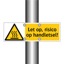 Let op, risico op handletsel!