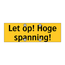 Let op! Hoge spanning! & Let op! Hoge spanning! & Let op! Hoge spanning!