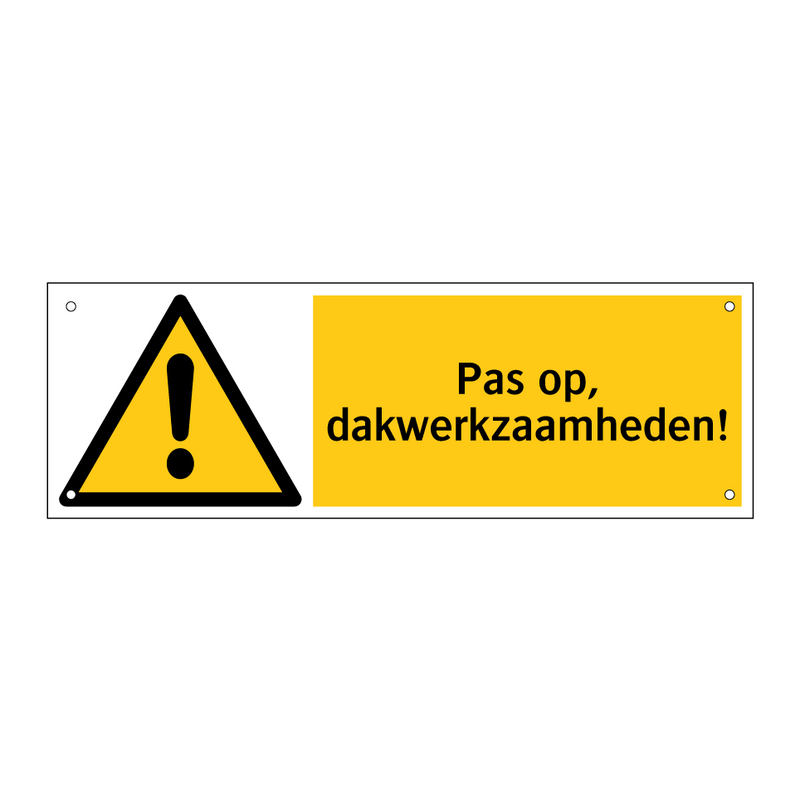 Pas op, dakwerkzaamheden!