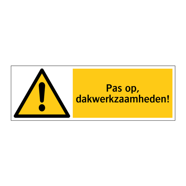 Pas op, dakwerkzaamheden!