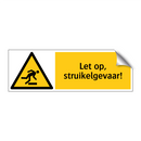 Let op, struikelgevaar!