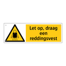 Let op, draag een reddingsvest