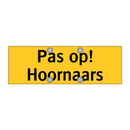 Pas op! Hoornaars & Pas op! Hoornaars & Pas op! Hoornaars