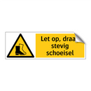 Let op, draag stevig schoeisel