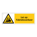 Let op: Fabrieksverkeer