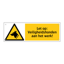 Let op: Veiligheidshonden aan het werk!