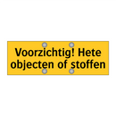 Voorzichtig! Hete objecten of stoffen & Voorzichtig! Hete objecten of stoffen