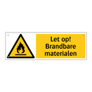 Let op! Brandbare materialen
