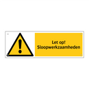 Let op! Sloopwerkzaamheden