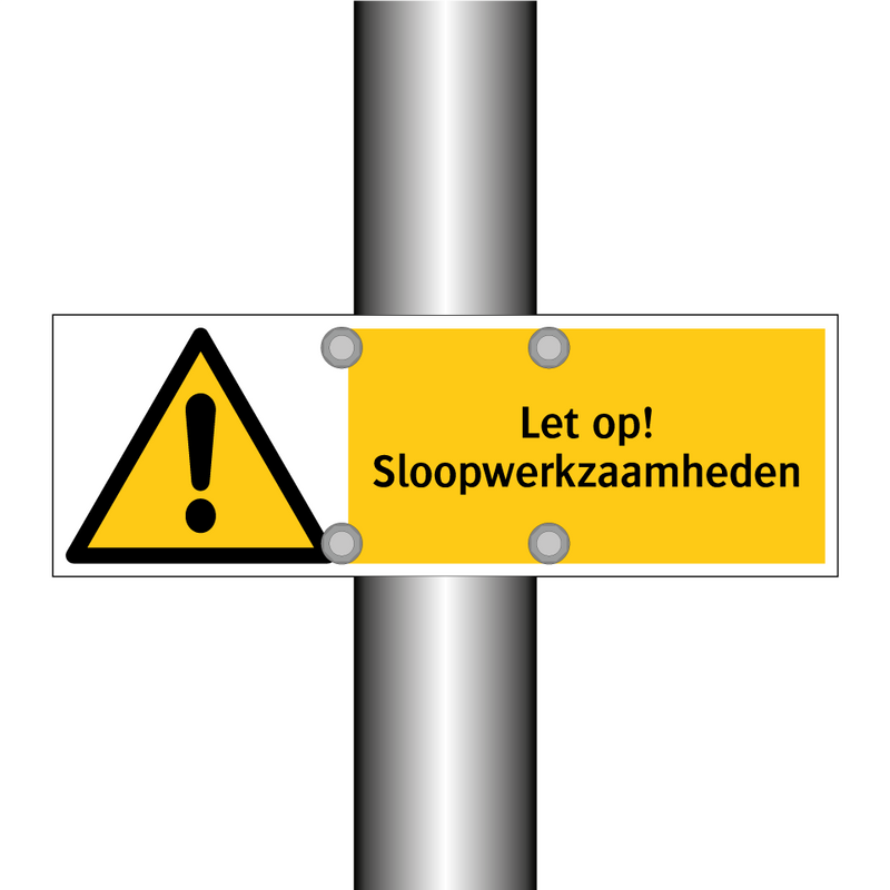 Let op! Sloopwerkzaamheden